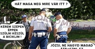 mert a magyar rendőrt nem lehet csak úgy átverni …